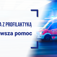 Infografika. Tekst: Środa z Profilaktyką Pierwsza Pomoc. Tło: Karetka pogotowia na sygnale świetlnym
