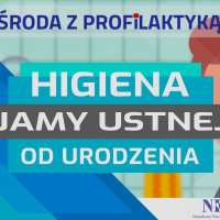 tekst: "Środa z profilaktyką, Higiena Jamy ustnej od urodzenia
