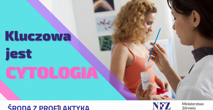 Tekst.:Rak szyjki macicy – kluczowa jest cytologia - Środa z Profilaktyką w OW NFZ