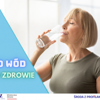 Na zdjęciu kobieta pijąca wodę. Tekst: Do wód po zdrowia - środa z profilaktyką