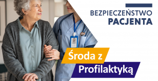 Bezpieczeństwo Pacjenta - Środa z Profilaktyką w OW NFZ