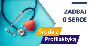 Zadbaj o serce - Środa z Profilaktyką