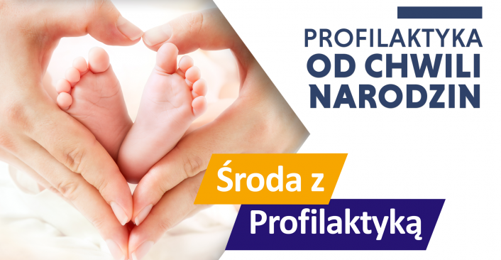 Tekst: Profilaktyka od chwili narodzin - Środa z Profilaktyką w OW NFZ