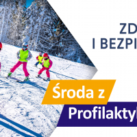 Tekst: Zdrowe i bezpieczne ferie - Środa z Profilaktyką