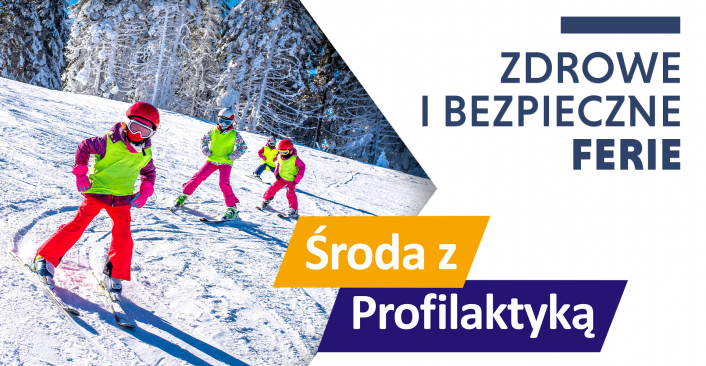 Tekst: Zdrowe i bezpieczne ferie - Środa z Profilaktyką