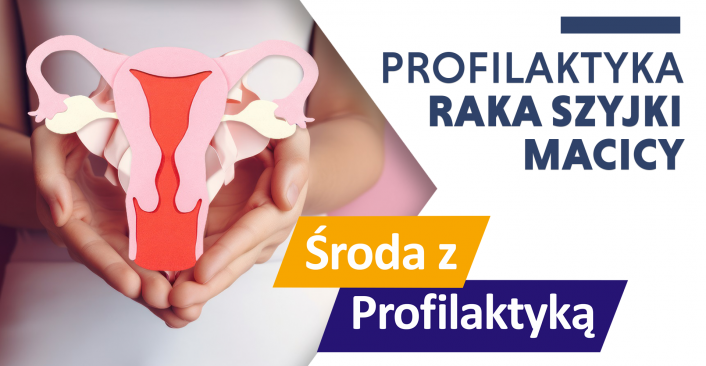 Tekst: Profilaktyka raka szyjki macicy - Środa z Profilaktyką