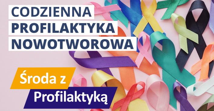 Tekst: Codzienna profilaktyka nowotworowa  - Środa z Profilaktyką