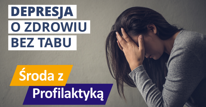 tekst: Depresja - o zdrowiu bez tabu - Środa z Profilaktyką