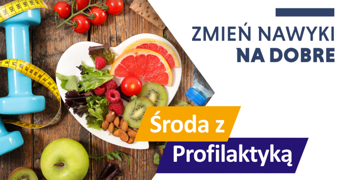 Tekst: Zmień nawyki na dobre - Środa z Profilaktyką
