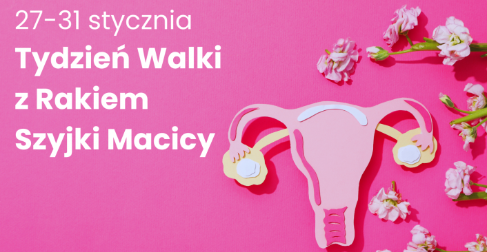 tekst: 27-31 stycznia Tydzień Walki  z Rakiem Szyjki Macicy